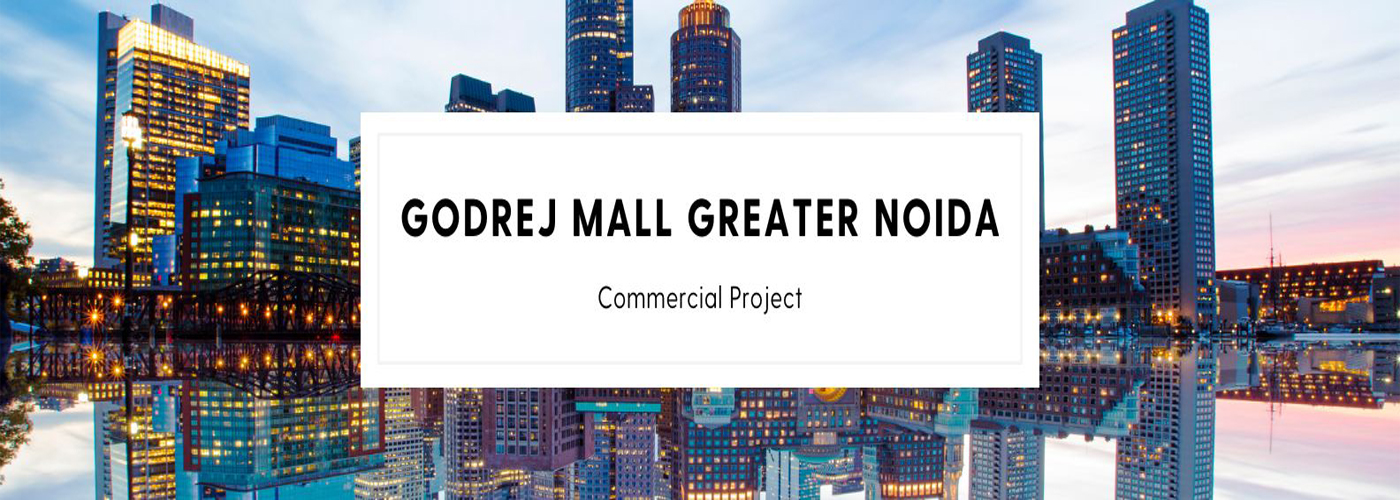 Godrej Mall Greater Noida Banner
